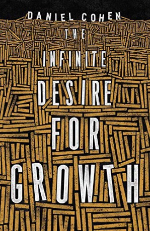 The Infinite Desire for Growth - Daniel Cohen [KSIĄŻKA]