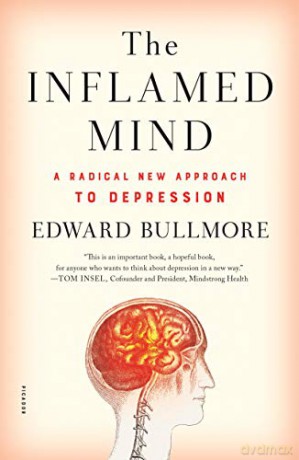 The Inflamed Mind: A Radical New Approach to Depression - Edward Bullmore [KSIĄŻKA]