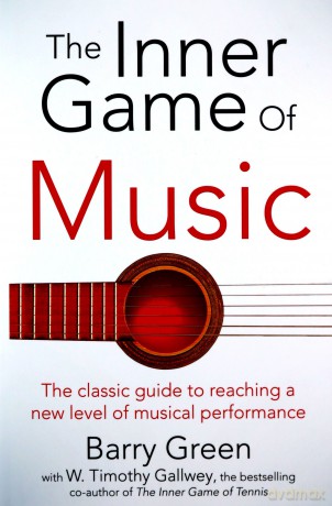 The Inner Game of Music - W Timothy Gallwey [KSIĄŻKA]