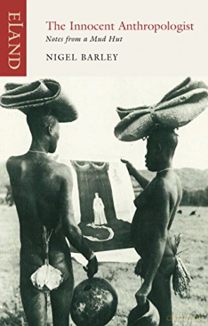 The Innocent Anthropologist: Notes from a Mud Hut - Nigel Barley [KSIĄŻKA]