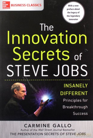 The Innovation Secrets of Steve Jobs: Insanely Different Principles for Breakthrough Success (BUSINESS SKILLS AND DEVELOPMENT) - Carmine Gallo [KSIĄŻKA]