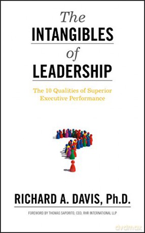 The Intangibles of Leadership: The 10 Qualities of Superior Executive Performance - Richard A. Davis [KSIĄŻKA]