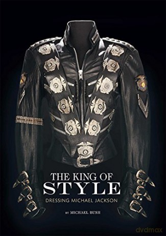 The King of Style: Dressing Michael Jackson - Michael Bush [KSIĄŻKA]