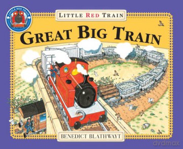 The Little Red Train: Great Big Train - Benedict Blathwayt [KSIĄŻKA]
