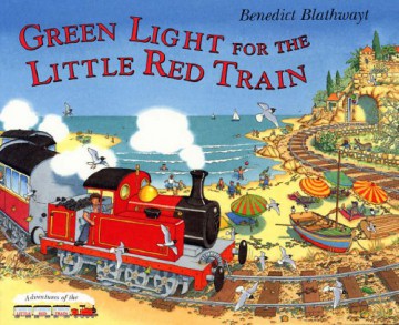 The Little Red Train: Green Light - Benedict Blathwayt [KSIĄŻKA]