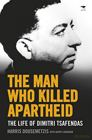 The Man Who Killed Apartheid: The Life of Dimitri Tsafendas - Harris Dousemetzis [KSIĄŻKA]