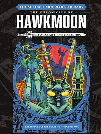 The Michael Moorcock Library: Hawkmoon: The History of the Runestaff 2 The James Cawthorn Collection - Michael Moorcock [KSIĄŻKA]