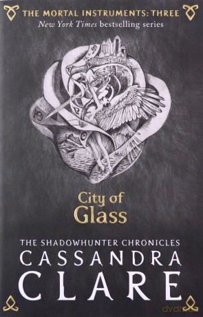 The Mortal Instruments 3: City of Glass - Cassandra Clare [KSIĄŻKA]