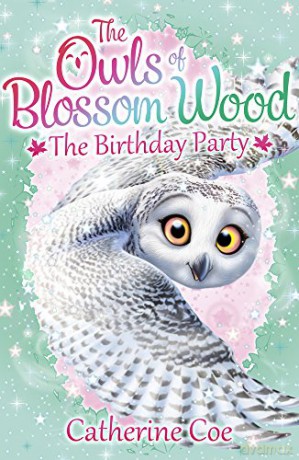 The Owls of Blossom Wood: The Birthday Party: 1 - Catherine Coe [KSIĄŻKA]