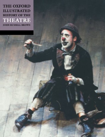 The Oxford Illustrated History of Theatre - John Russell Brown [KSIĄŻKA]