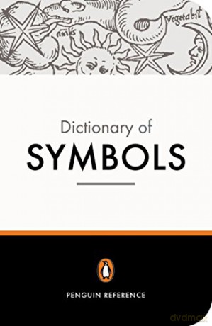 The Penguin Dictionary of Symbols (Dictionary, Penguin) - Alain Gheerbrant [KSIĄŻKA]