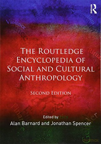 The Routledge Encyclopedia of Social and Cultural Anthropology - Alan Barnard [KSIĄŻKA]