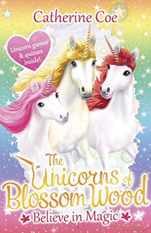 The Unicorns of Blossom Wood: Believe in Magic - Catherine Coe [KSIĄŻKA]