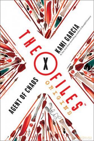 The X-Files Origins: Agent of Chaos - Kami Garcia [KSIĄŻKA]