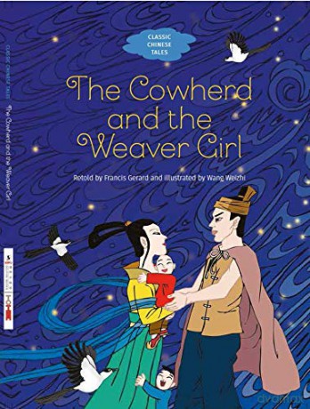 The: Cowherd and the Weaver Girl (Classic Chinese Tales) - Francis Gerard [KSIĄŻKA]