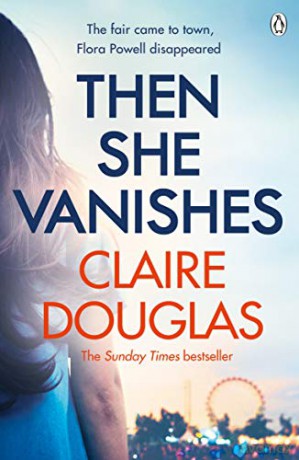 Then She Vanishes: The gripping new psychological thriller that will keep you hooked to the very last page - Claire Douglas [KSIĄŻKA]