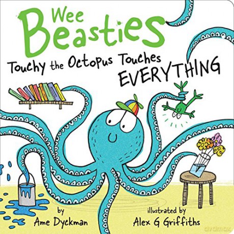 Touchy the Octopus Touches Everything (Wee Beasties) - Ame Dyckman [KSIĄŻKA]