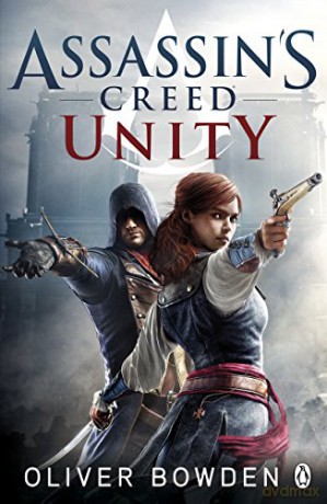 Unity: Assassin's Creed Book 7 - Oliver Bowden [KSIĄŻKA]