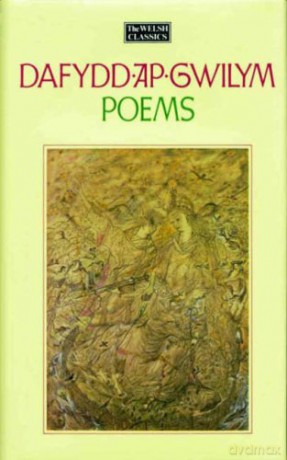 Welsh Classics Series, The:1. Dafydd Ap Gwilym - Poems (Welsh Classics Vol. 1) - Dafydd ap Gwilym [KSIĄŻKA]