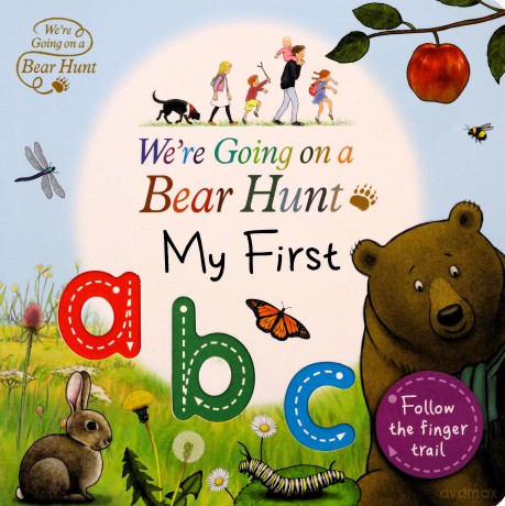 We're Going on a Bear Hunt: My First ABC - Bear Hunt Films Ltd [KSIĄŻKA]