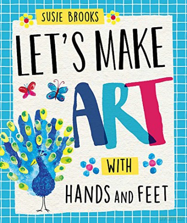 With Hands and Feet (Let's Make Art) - Susie Brooks [KSIĄŻKA]