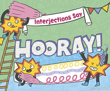 Word Adventures: Interjections Say Hooray! - Michael Dahl [KSIĄŻKA]