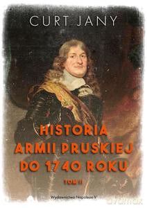 Historia armii pruskiej do 1740 roku (Tom 2) - Curt Jany [KSIĄŻKA]