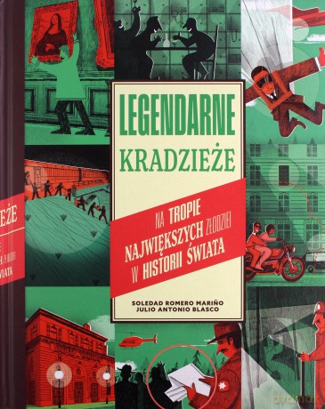 Legendarne kradzieże. Na tropie największych złodziei w historii świata - Marino Soledad Romero, Blasco Julio Antonio [KSIĄŻKA]