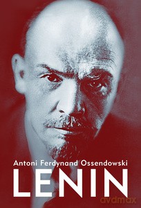 Lenin - Antoni Ferdynand Ossendowski [KSIĄŻKA]