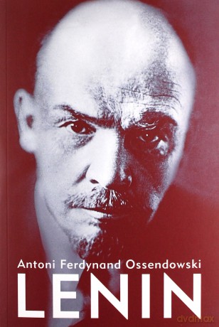 Lenin - Antoni Ferdynand Ossendowski [KSIĄŻKA]
