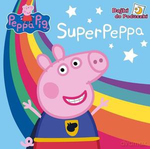 Peppa Pig. Bajki do poduszki cz 3. Super Peppa [KSIĄŻKA]