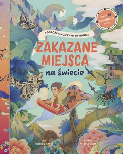 Zakazane miejsca na świecie. Podróże magicznym dywanem - Patrick Makin [KSIĄŻKA]