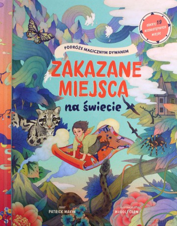 Zakazane miejsca na świecie. Podróże magicznym dywanem - Patrick Makin [KSIĄŻKA]