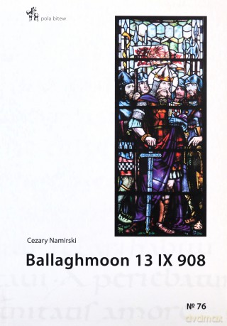Ballaghmoon 13 IX 908 - Cezary Namirski [KSIĄŻKA]