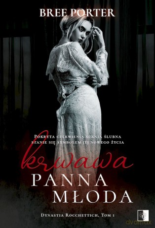 Krwawa panna młoda. Dynastia Rocchettich (Tom 1) - Bree Porter [KSIĄŻKA]