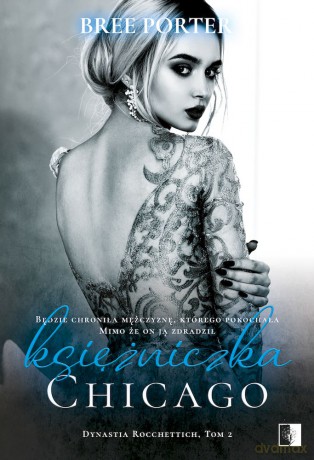 Księżniczka Chicago. Dynastia Rocchettich (Tom 2) - Bree Porter [KSIĄŻKA]