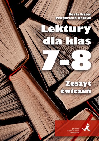 Lektury dla klas 7-8 Zeszyt ćwiczeń [KSIĄŻKA]