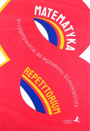 Matematyka Repetytorium Przygotowanie do egzaminu ósmoklasisty - Marzenna Grochowalska, Jerzy Radziewicz [KSIĄŻKA]