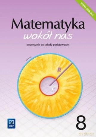 Matematyka wokół nas podręcznik dla klasy 8 szkoły podstawowej 1777A1 [KSIĄŻKA]