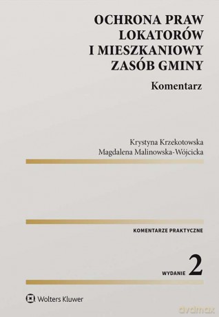 Ochrona praw lokatorów i mieszkaniowy zasób gminy. Komentarz - Krystyna Krzekotowska, Magdalena Malinowska-Wójcicka [KSIĄŻKA]