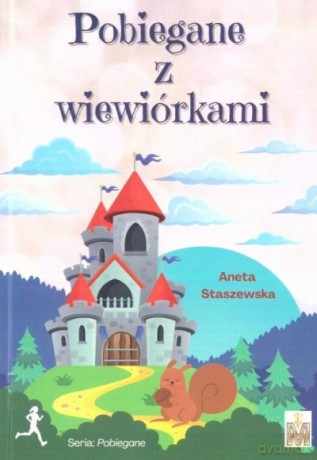 Pobiegane z wiewiórkami - Aneta Staszewska [KSIĄŻKA]