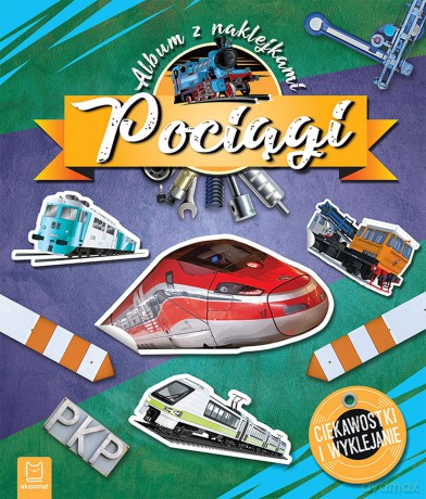 Pociągi. Album z naklejkami. Ciekawostki i wyklejanie [KSIĄŻKA]