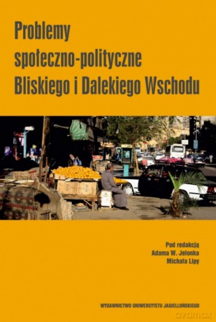 Problemy społeczno-polityczne Bliskiego i Dalekiego Wschodu [KSIĄŻKA]