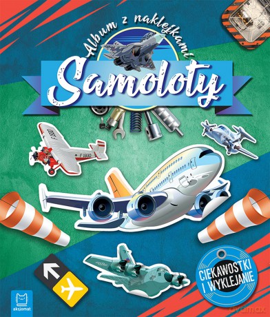 Samoloty. Album z naklejkami. Ciekawostki i wyklejanie [KSIĄŻKA]