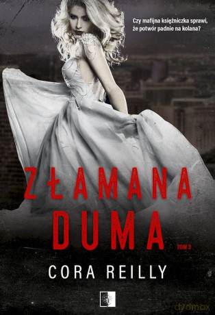 Złamana duma. The Camorra Chronicles (Tom 3) - Cora Reilly [KSIĄŻKA]