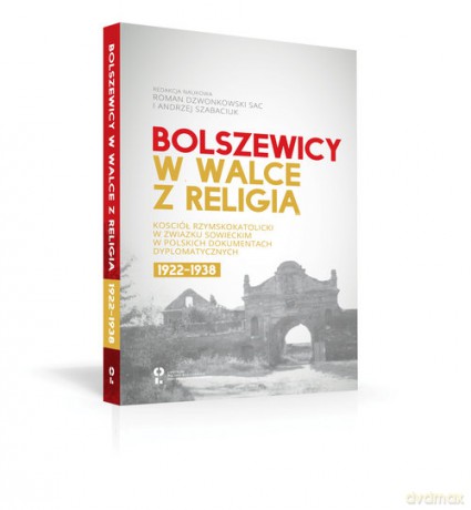Bolszewicy w walce z religią [KSIAŻKA]