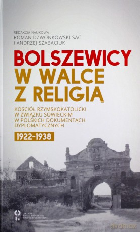 Bolszewicy w walce z religią [KSIAŻKA]