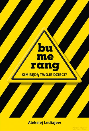 Bumerang - Kim będą Twoje dzieci - Aleksiej Lediajew [KSIAŻKA]