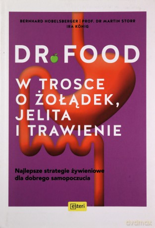 Dr Food W trosce o żołądek, jelita i trawienie - Bernhard Hobelsberger [KSIAŻKA]
