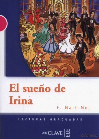 El sueno de Irina B2 - F. Mart-Mol [KSIAŻKA]
